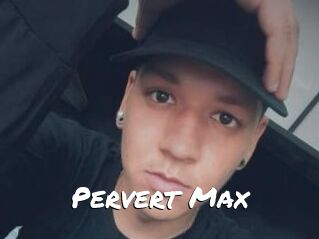 Pervert_Max