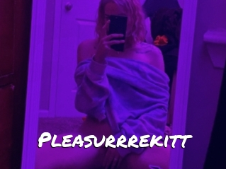 Pleasurrrekitt