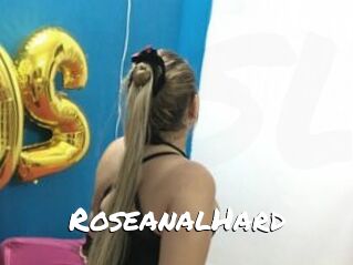 RoseanalHard