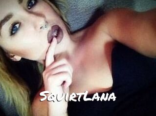 Squirt_Lana
