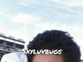 Sxyluvbugs