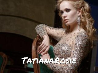 TatianaRosie