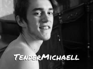 TenderMichaell
