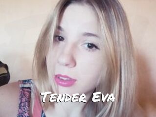 Tender_Eva