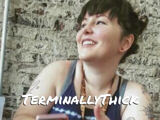 TerminallyThick