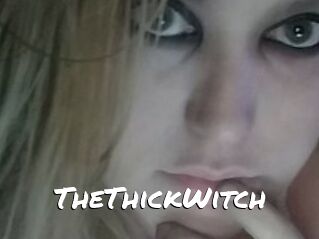 TheThickWitch