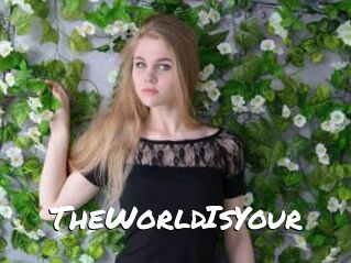 TheWorldIsYour