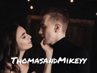 ThomasandMikeyy