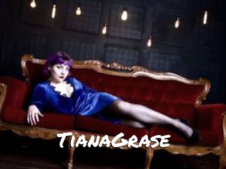 TianaGrase