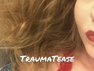 TraumaTease