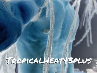 TropicalHeat43plus