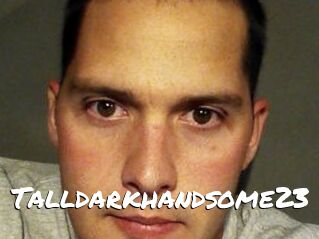 Talldarkhandsome23