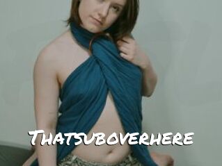 Thatsuboverhere