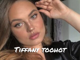 Tiffany_toohot