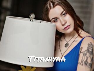 Titaniyaa