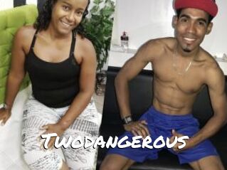 Twodangerous