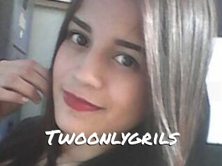 Twoonlygrils