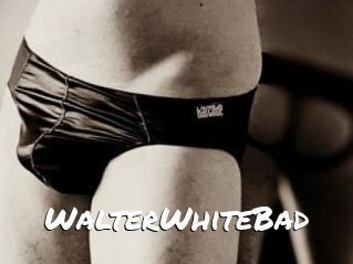 WalterWhiteBad
