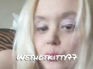 Wethotkitty77