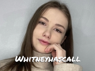 Whitneyhascall