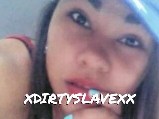 XDIRTYSLAVEXX