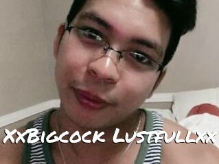 XxBigcock_Lustfullxx