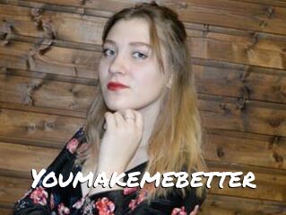 Youmakemebetter